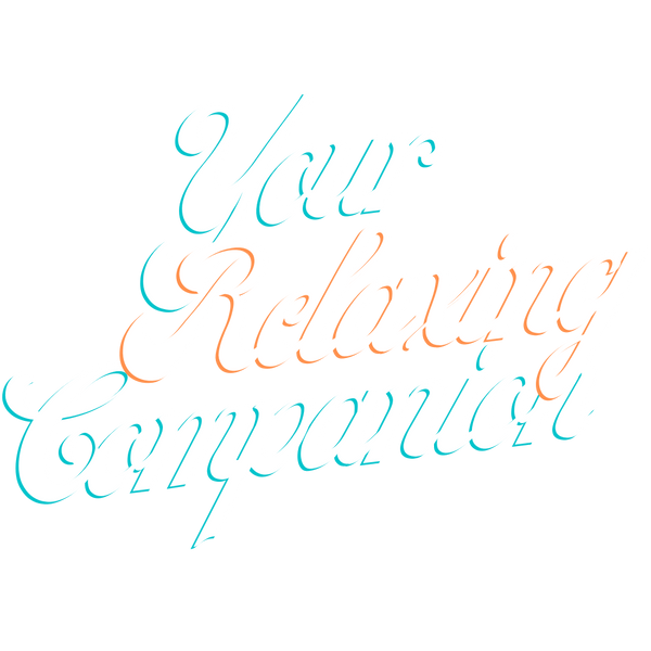 Your Relaxing Companion